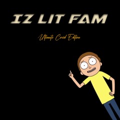 Iz Lit Fam - UlTiMaTe CoViD EDiTiOn (8 Tracks)