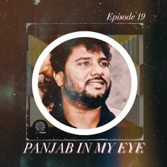 Panjab In My Eye // Episode 19 (Re-upload)