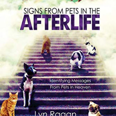 VIEW PDF √ Signs From Pets In The Afterlife: Identifying Messages From Pets In Heaven