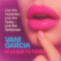 SE LO QUE TU TIENES - VANI GARCIA