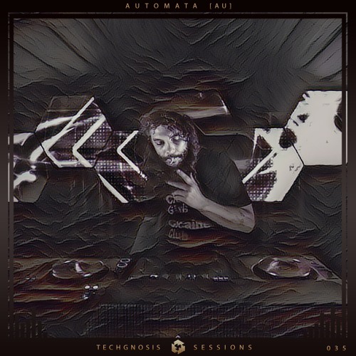 Techgnosis Sessions 035 - AutomatA [AU]