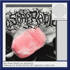 No Soap Radio w/ Marienus - 8th February 2025