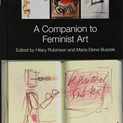 View PDF ☑️ A Companion to Feminist Art (Blackwell Companions to Art History) by  Hil