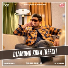 Diamond Koka (remix) - Sukhi Dosanjh - Gurnam Bhullar