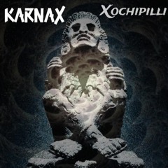 Karnax - Xochipilli