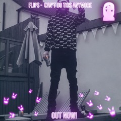 Flip$ - "Can't Do This Anymore.."