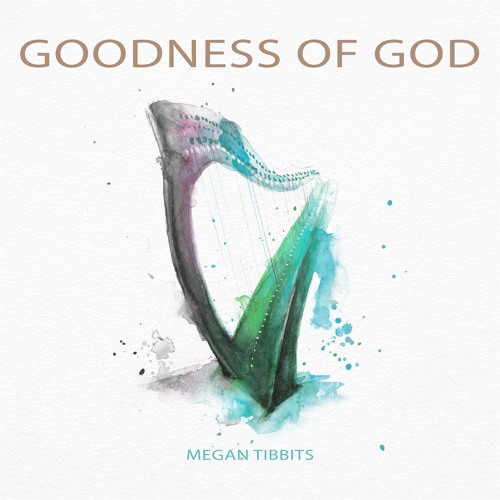 Stream Goodness of God by Megan Tibbits | Listen online for free on ...