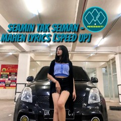 Seamin Tak Seiman - Mahen Lyrics [speed Up]