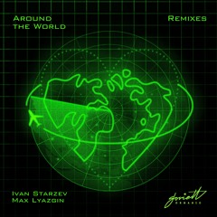 Ivan Starzev, Max Lyazgin - Around The World (Miroshin Remix)