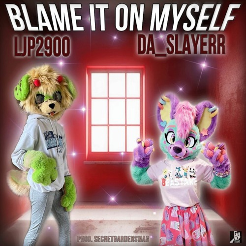 BLAME IT ON MYSELF FT. DA_SLAYERR (PROD. SECRETGARDEN & TRUE)