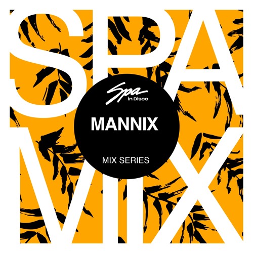 Spa In Disco - Artist 038 - MANNIX - Mix series