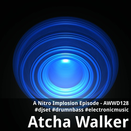 A Nitro Implosion Episode - AWWD128 - djset - drum n bass - electronic music