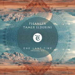𝐏𝐑𝐄𝐌𝐈𝐄𝐑𝐄: Fleanger, Tamer ElDerini - One Last Time [Tibetania Records]