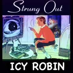 Icy Robin - Strung Out (Feat. Phantom F Baby)