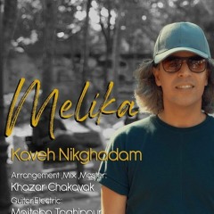 Kaveh Nikghadam_Melika