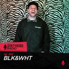 Dirtybird Radio 462 - BLK&WHT