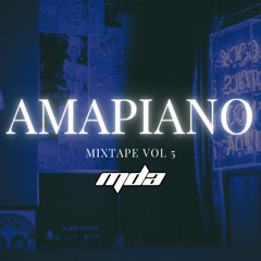 Amapiano Vol 5 | By MDA