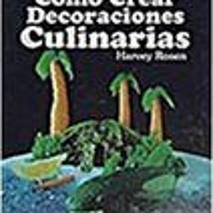 ( YgM ) Como Crear Decoraciones Culinarias (Spanish Edition) by  Harvey Rosen,Jeff Martin,Keffier V.