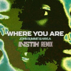 John Summit, Hayla - Where You Are (Instix DnB Bootleg) CLICK BUY TO FREE DOWNLOAD