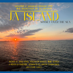 【 夕日黄昏レゲエ 】JA ISLAND - Japanese & Jamaican Sweet Reggae - Selection by Dj Dryeye - Nuh Mix