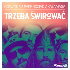 NOWATOR & PAPRODZIAD & KALAMAGA - Trzeba Swirowac