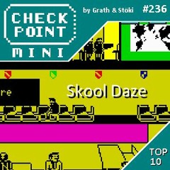 Checkpoint Mini #236 - Skool Daze + a 10 legjobb iskolás játék