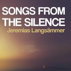 Songs From The Silence by Jeremias Langsämmer. Classical, ambient soundtracks.