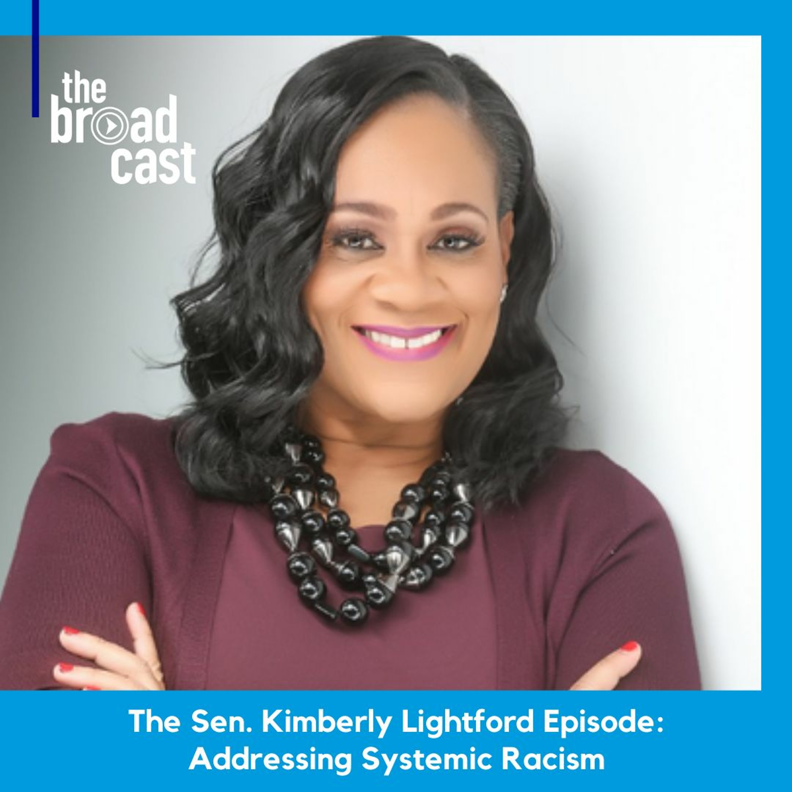 The Sen. Kimberly Lightford Episode: Addressing Systemic Racism episode artwork