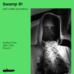 Swamp 81 with Loefah & Patrice - 13 December 2020