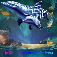 Tony's™ :  Dreaming on the beach!.mp3