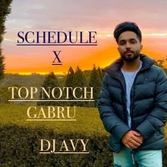 Schedule X Top Notch Gabru ||  DJ AVY