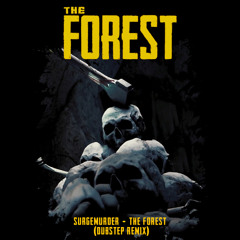 SURGEMURDER - THE FOREST (DUBSTEP REMIX) [FREE DL]