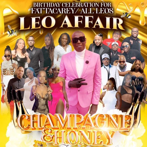 Champagne & Honey Fatta Carey Bday Aug 12 2023