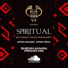 Spiritual Volume 1 • Sat 22nd Feb • Blue Marlin Ibiza London • Afro House + Afro Tech