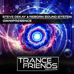Steve Dekay, Reborn Sound System - Omnipresence (Extended Mix)