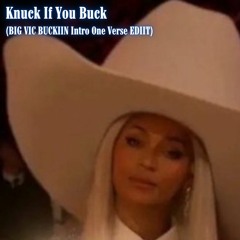 Knuck If You Buck (BIG VIC BUCKIIN Intro One Verse EDIIT)