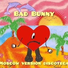 Moscow Version Discoteca Bad Bunny By Dj Soroer.mp3