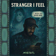 Stranger I Feel 💬