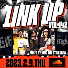 LINK UP VOL.142 MIXED BY KING LIFE STAR CREW