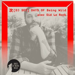 [DJ SETDays of Being Wild avec Sid Le Rock & Sam Berdah