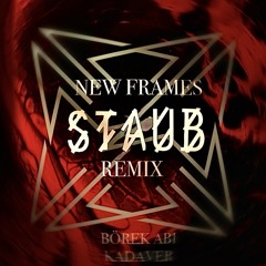 Staub (Börek Abi, Kadaver Remix) FREE DL