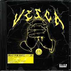 VESCA - Pray For Rave EP  ( Alien Theory)
