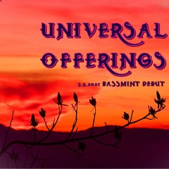 UNIVERSAL OFFERINGS Bassmint Debut Mix 3/5/2021
