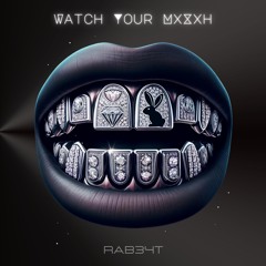 Watch Your MxXxh [Prod. RAB34T] - Instrumental Trap Beat