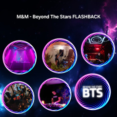 M&M - Beyond The Stars FLASHBACK