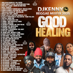 DJ KENNY GOOD HEALING REGGAE MXFIX 2025