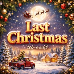 Last Christmas (Tob-e Edit)