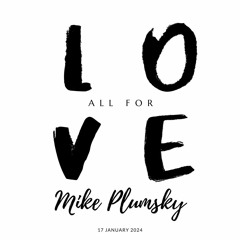 Mike Plumsky - All For Love 17.01.2024