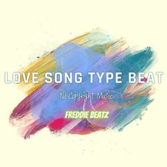 [FREE] Love Song Type Beat,prod by Freddie Beatz