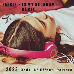 Fatrix - In My Bedroom Remix 2023 (Ft. Ralvero, Dadz 'N' Effect) Radio